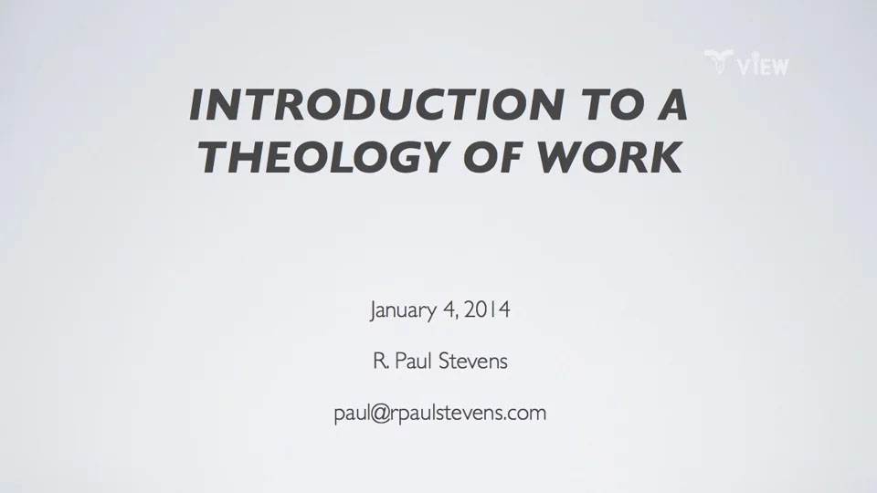 Introduction to a Theology of Work (Paul Stevens)